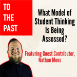 What Model of Student Thinking Is Being Assessed?